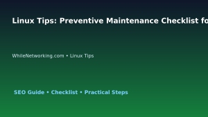 Linux Tips: Preventive Maintenance Checklist for IT Professionals featured image