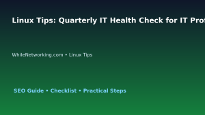 Linux Tips: Quarterly IT Health Check for IT Professionals featured image