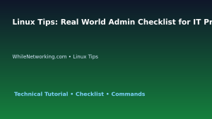 Linux Tips: Real World Admin Checklist for IT Professionals featured image