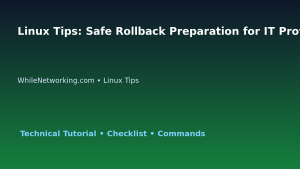 Linux Tips: Safe Rollback Preparation for IT Professionals featured image