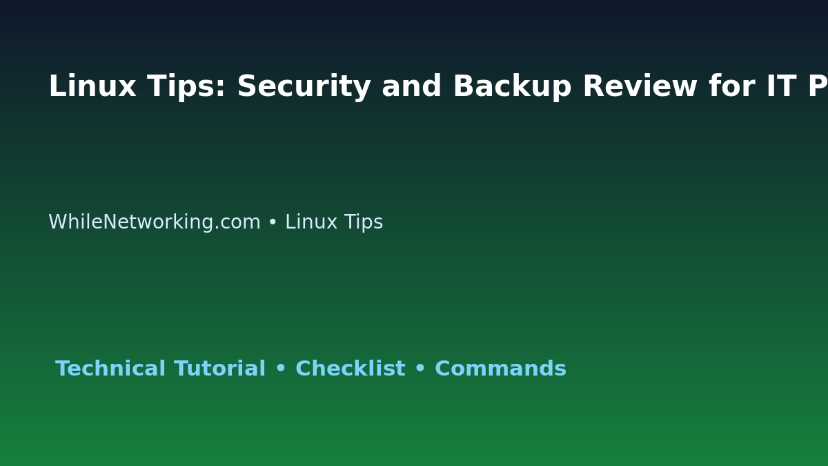 Linux Tips: Security and Backup Review for IT Professionals featured image