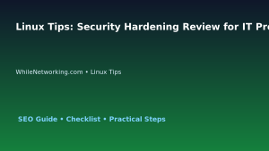 Linux Tips: Security Hardening Review for IT Professionals featured image