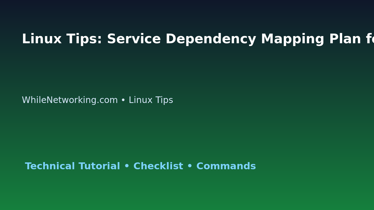Linux Tips: Service Dependency Mapping Plan for IT Professionals featured image