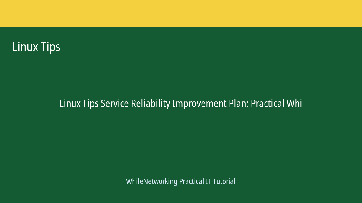 Linux Tips tutorial featured image: Service Reliability Improvement Plan