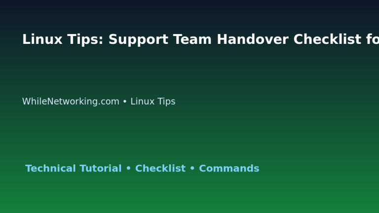 Linux Tips: Support Team Handover Checklist for IT Professionals featured image