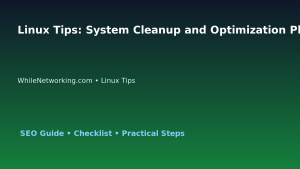 Linux Tips: System Cleanup and Optimization Plan for IT Professionals featured image