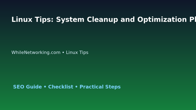 Linux Tips: System Cleanup and Optimization Plan for IT Professionals 2 Linux Tips: System Cleanup and Optimization Plan for IT Professionals featured image