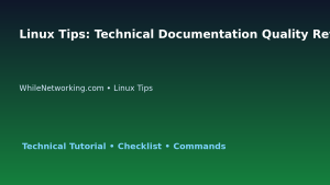 Linux Tips: Technical Documentation Quality Review for IT Professionals featured image