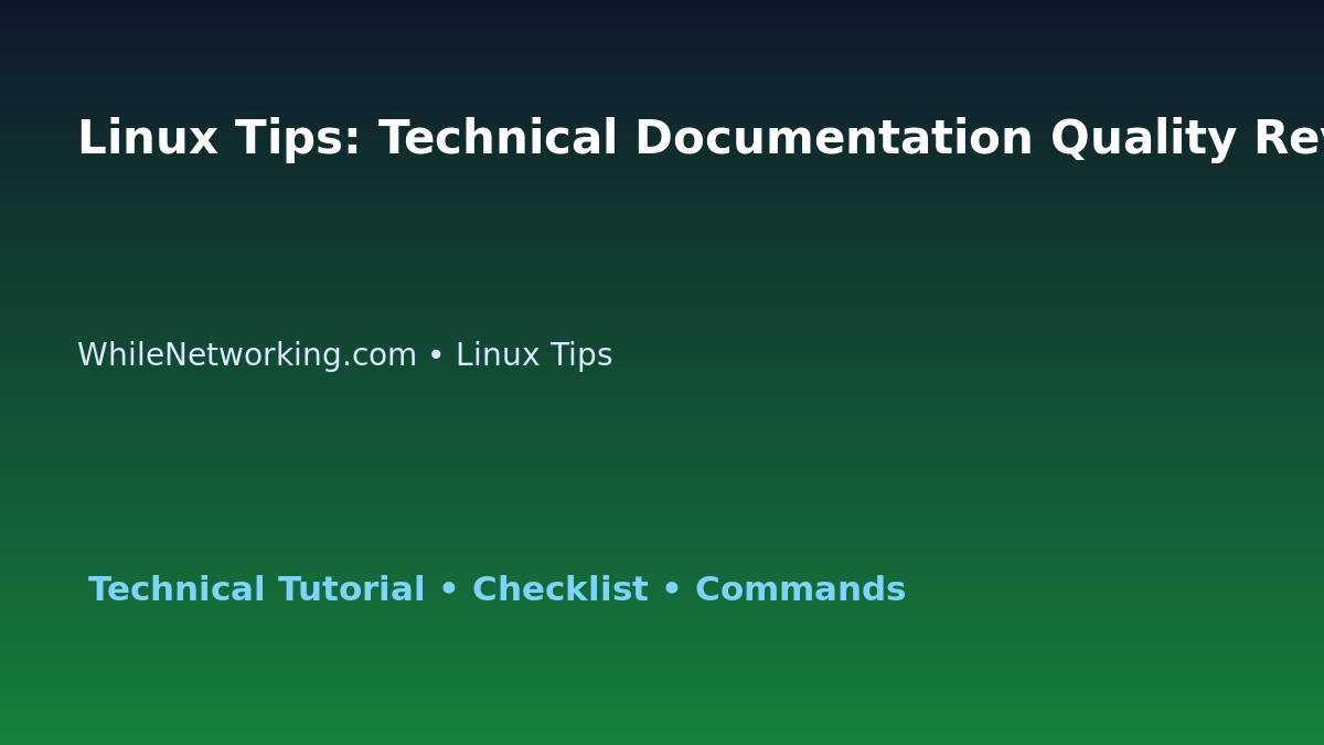 Linux Tips: Technical Documentation Quality Review for IT Professionals featured image