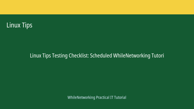 Linux Tips Testing Checklist: Scheduled WhileNetworking Tutorial 17 1 Linux Tips tutorial featured image: Testing Checklist