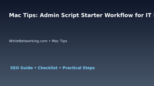 Mac Tips: Admin Script Starter Workflow for IT Professionals featured image