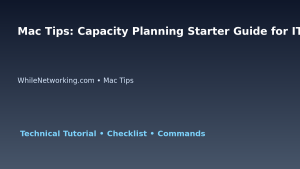 Mac Tips: Capacity Planning Starter Guide for IT Professionals featured image