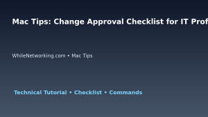Mac Tips: Change Approval Checklist for IT Professionals featured image