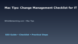 Mac Tips: Change Management Checklist for IT Professionals featured image