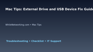Mac Tips: External Drive and USB Device Fix Guide for IT Professionals featured image