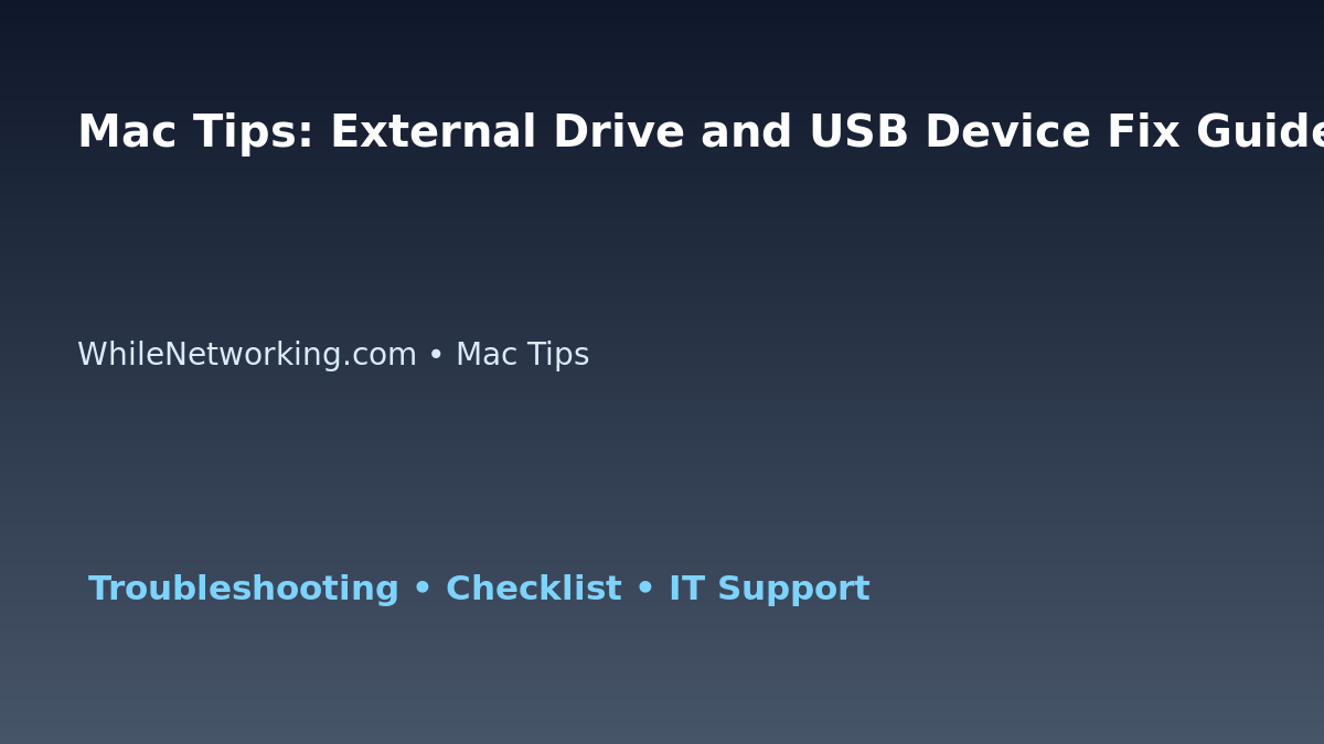 Mac Tips: External Drive and USB Device Fix Guide for IT Professionals featured image