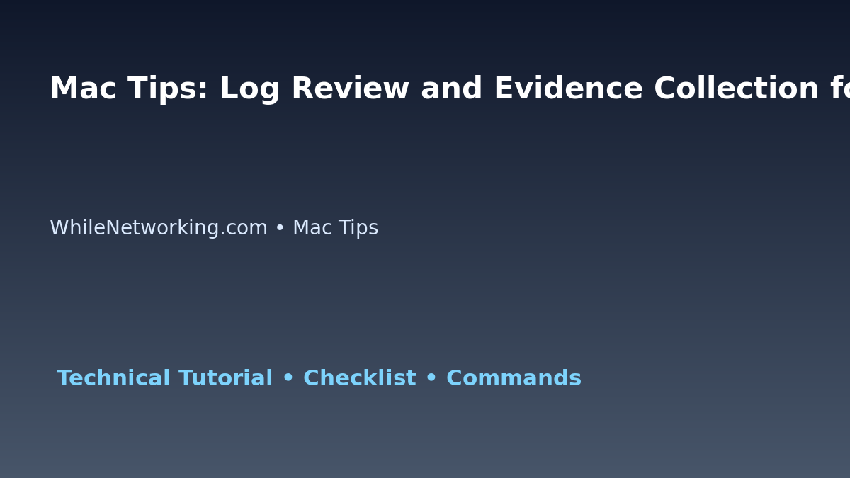 Mac Tips: Log Review and Evidence Collection for IT Professionals featured image