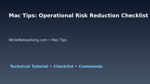 Mac Tips: Operational Risk Reduction Checklist for IT Professionals featured image