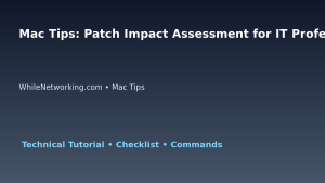 Mac Tips: Patch Impact Assessment for IT Professionals featured image