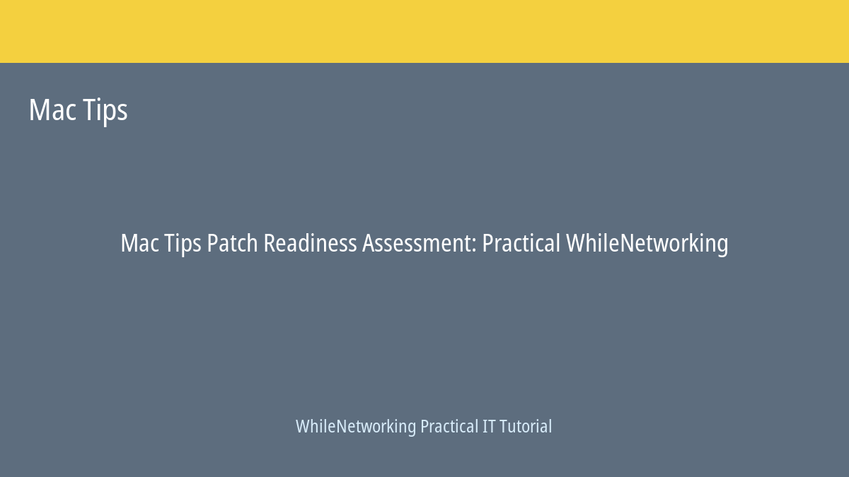 Mac Tips tutorial featured image: Patch Readiness Assessment
