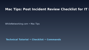 Mac Tips: Post Incident Review Checklist for IT Professionals featured image