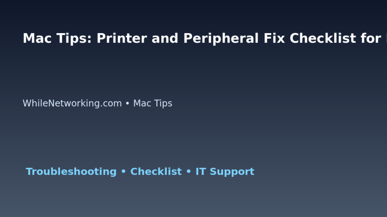 Mac Tips: Printer and Peripheral Fix Checklist for IT Professionals featured image