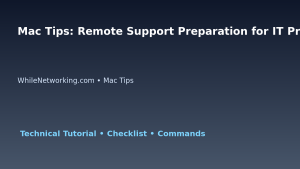 Mac Tips: Remote Support Preparation for IT Professionals featured image
