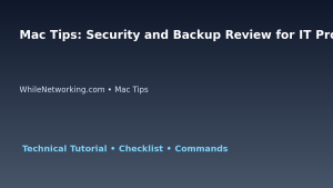 Mac Tips: Security and Backup Review for IT Professionals featured image