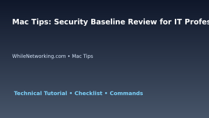 Mac Tips: Security Baseline Review for IT Professionals featured image