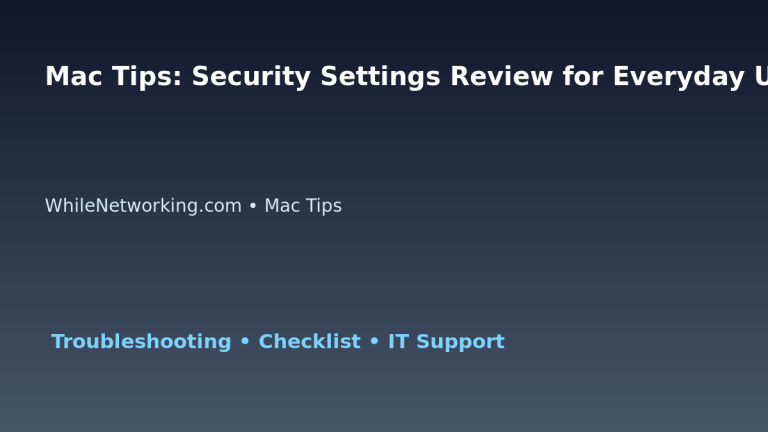 Mac Tips: Security Settings Review for Everyday Users for IT Professionals featured image
