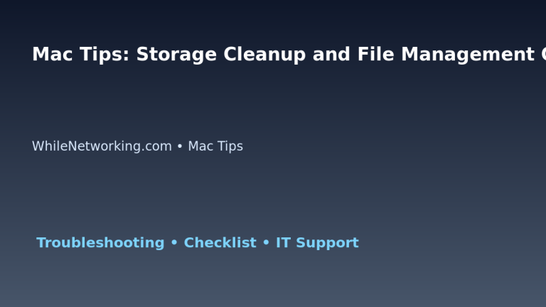 Mac Tips: Storage Cleanup and File Management Guide for IT Professionals featured image