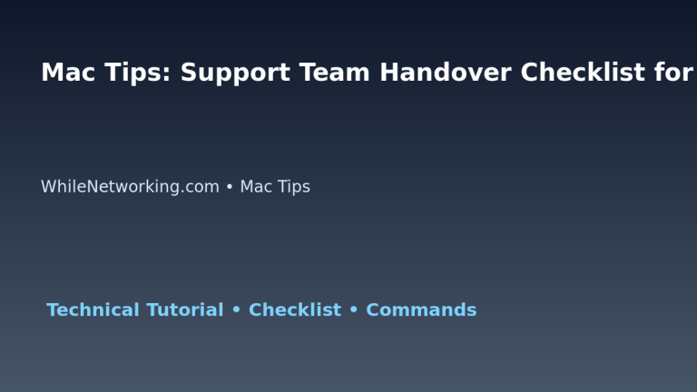 Mac Tips: Support Team Handover Checklist for IT Professionals featured image