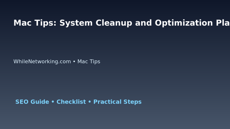 Mac Tips: System Cleanup and Optimization Plan for IT Professionals featured image