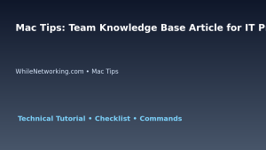 Mac Tips: Team Knowledge Base Article for IT Professionals featured image