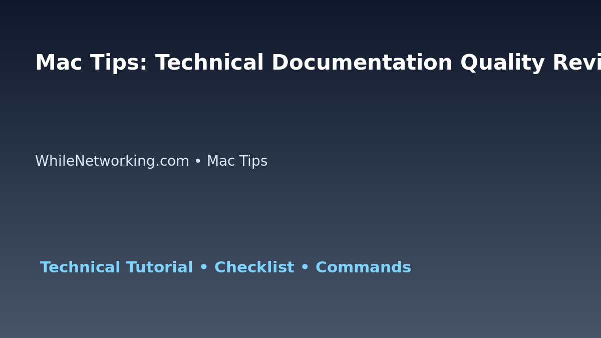 Mac Tips: Technical Documentation Quality Review for IT Professionals featured image