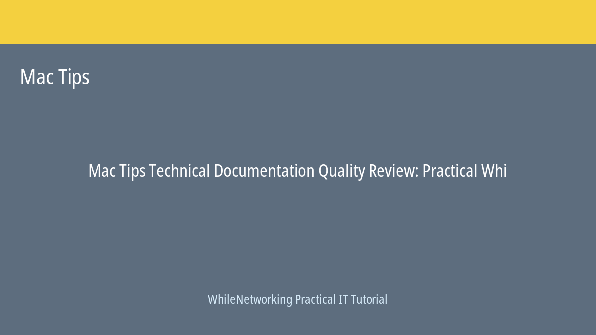 Mac Tips tutorial featured image: Technical Documentation Quality Review
