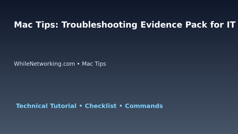 Mac Tips: Troubleshooting Evidence Pack for IT Professionals featured image