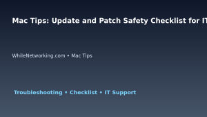 Mac Tips: Update and Patch Safety Checklist for IT Professionals featured image