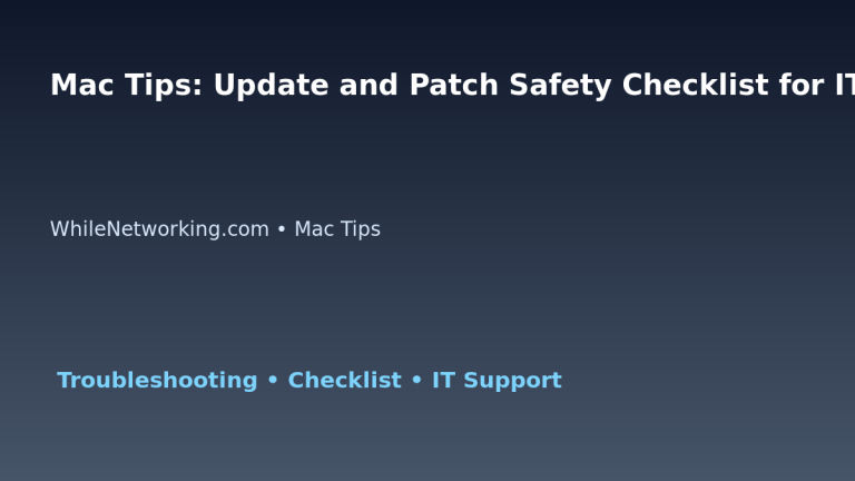 Mac Tips: Update and Patch Safety Checklist for IT Professionals featured image