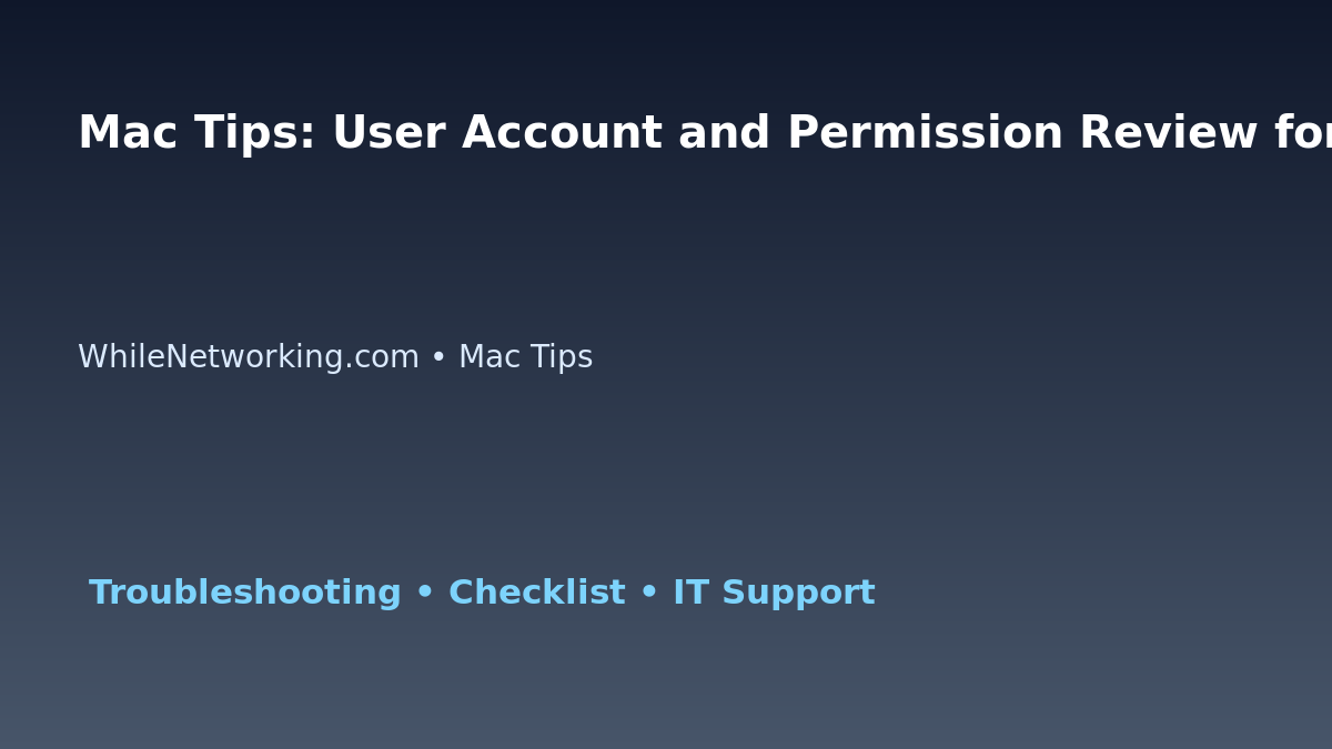 Mac Tips: User Account and Permission Review for IT Professionals featured image
