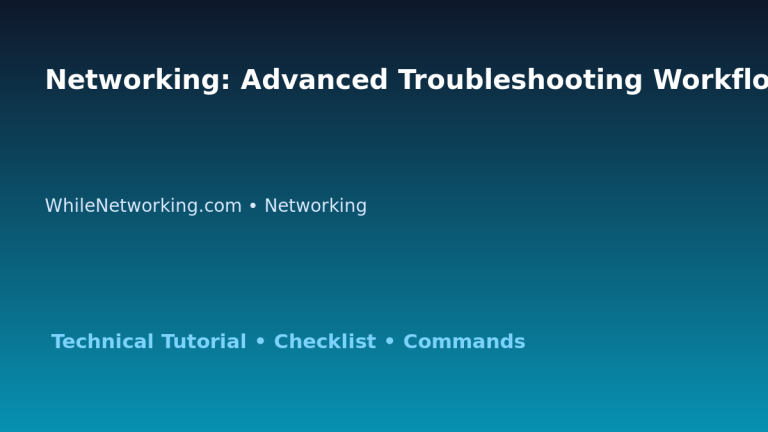 Networking: Advanced Troubleshooting Workflow for IT Professionals featured image