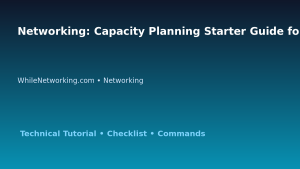 Networking: Capacity Planning Starter Guide for IT Professionals featured image