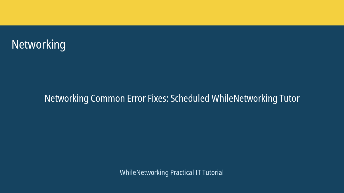 Networking tutorial featured image: Common Error Fixes