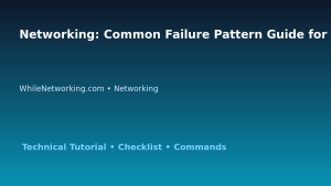 Networking: Common Failure Pattern Guide for IT Professionals featured image