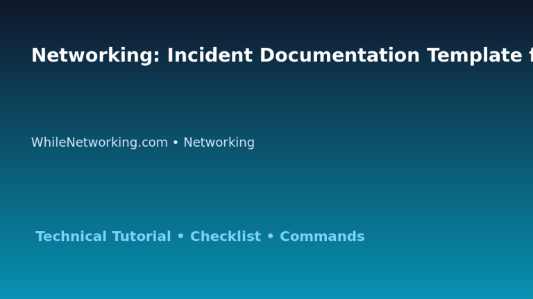 Networking: Incident Documentation Template for IT Professionals featured image