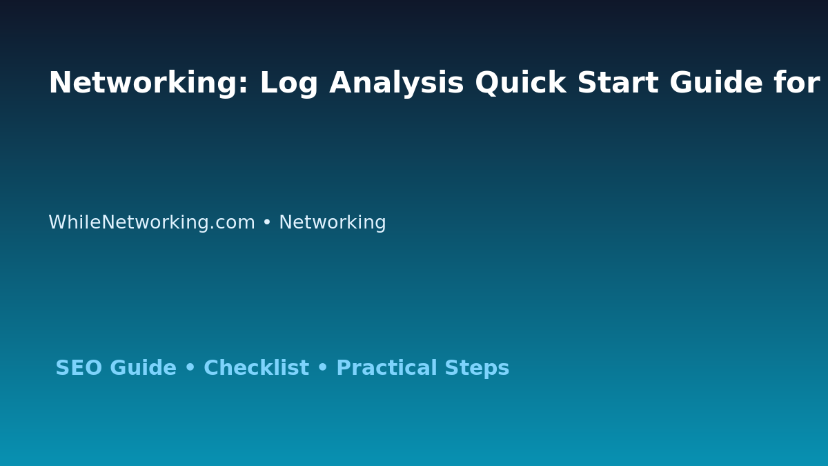 Networking: Log Analysis Quick Start Guide for IT Professionals featured image
