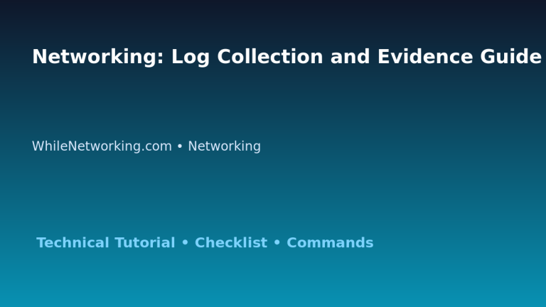 Networking: Log Collection and Evidence Guide for IT Professionals featured image