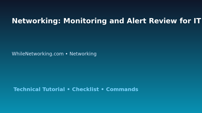 Networking: Monitoring and Alert Review for IT Professionals featured image