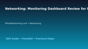 Networking: Monitoring Dashboard Review for IT Professionals featured image