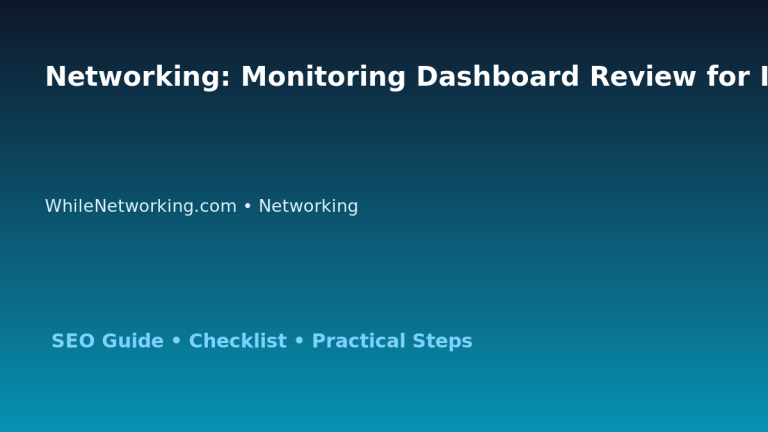 Networking: Monitoring Dashboard Review for IT Professionals 2 Networking: Monitoring Dashboard Review for IT Professionals featured image